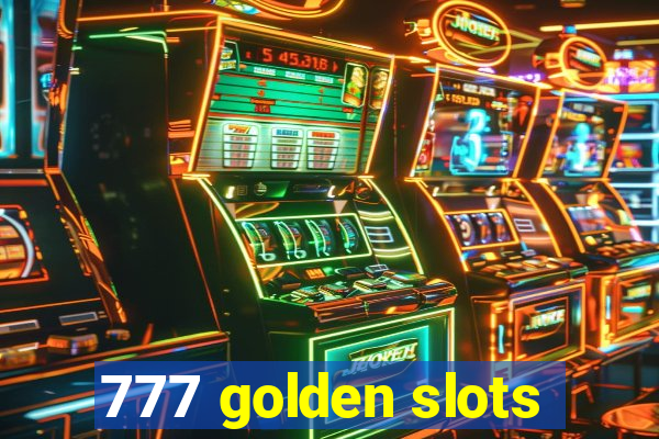 777 golden slots